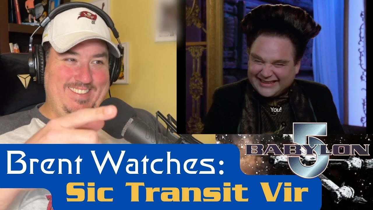 Brent Watches - Sic Transit Vir, Babylon 5 For the First Time 03x12