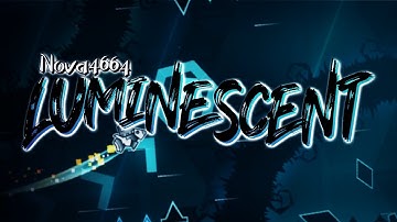 Geometry Dash // "Luminescent" by Nova4664