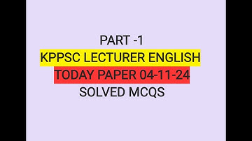 KPPSC LECTURER ENGLISH TODAY PAPER MCQS 04-11-24| ENGLISH LECTURER SOLVED MCQS PART -1