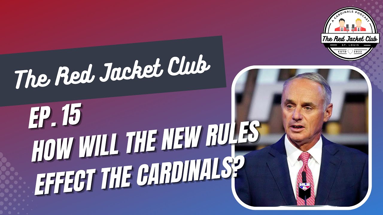 How Will the Rule Changes Effect the Cardinals? | The Red Jacket Club Ep. 15 | A Cardinals Podcast