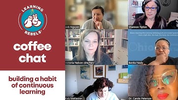 Learning Rebels Coffee Chat: Building a Habit of Continuous Learning