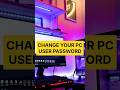 How to change PC user account password in windows #pctipsandtricks #windows #tech #shorts