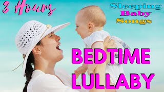 3 Hours Super Relaxing Baby Music: Best Bedtime Lullaby For Sweet Dreams, Soft Sleep Music