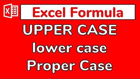 Excel LIFE SAVER: Format text as UPPERCASE,  lowercase, or Proper Case - Doctor Excel #051