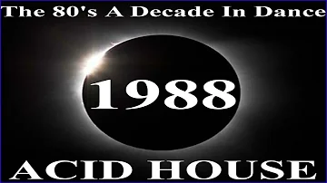 1988 - The 80's A Decade In Dance - Acid House - Mixed By Blick