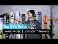 TOP 3 SKI POLES I EVER OWNED | LONG TERM REVIEW
