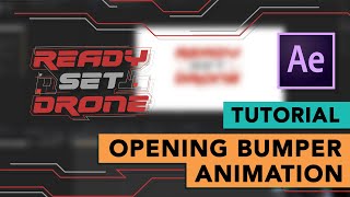 Creating an Opening Bumper Animation for Ready Set Drone! (After Effects Tutorial)