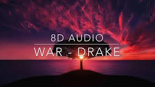 War - Drake (8D Audio)