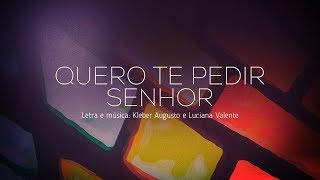 QUERO TE PEDIR SENHOR - ADORADORES 3 chords