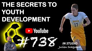Secrets to Youth Soccer Development | Julien Dragomir | E738