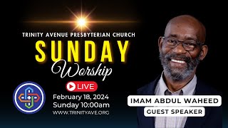 Sun Feb 18, 2024,  TAPC Worship: Guest speaker, Imam Abdul Hafeez Waheed.