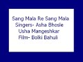 Sang Mala Re Sang Mala- Asha, Usha (Bolki Bahuli) Mp3 Song