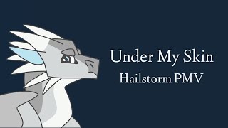 Under My Skin // Wings Of Fire Hailstorm PMV