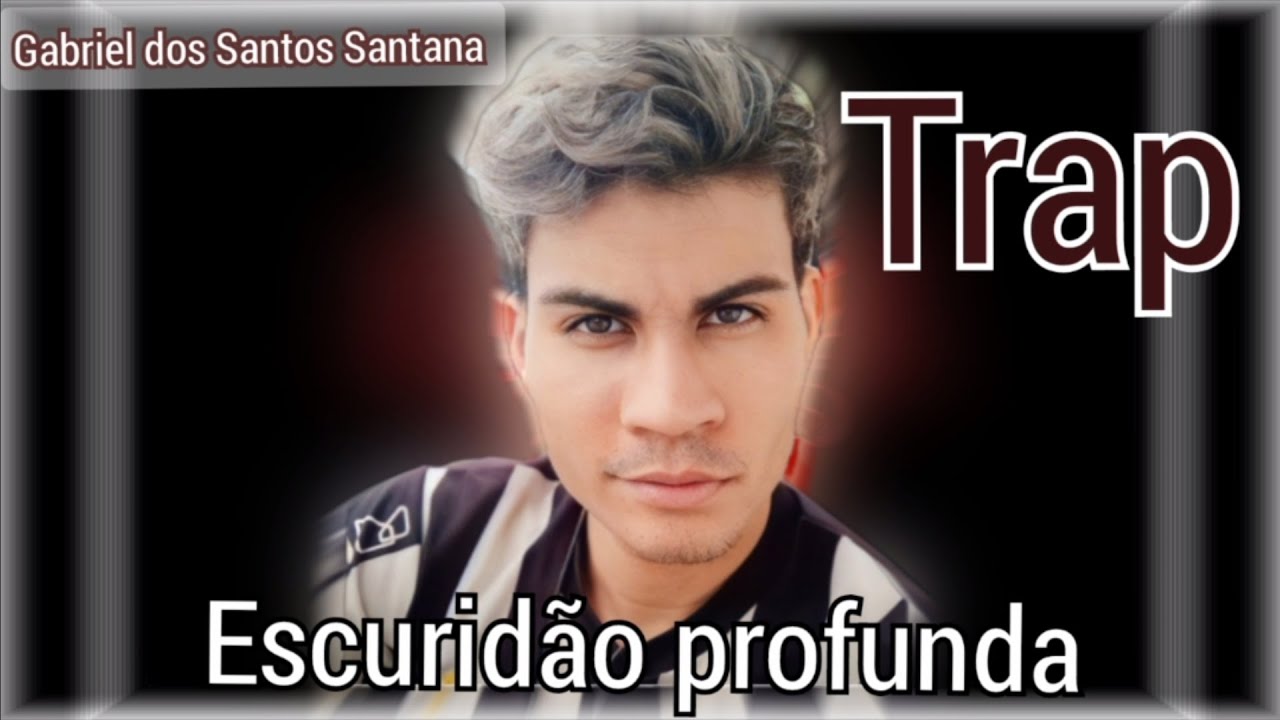TRAP escuridão profunda|Gabriel dos Santos Santana