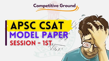 APSC CSAT Mock Test - 2/ GS Paper 2 / COMPETITIVE GROUND