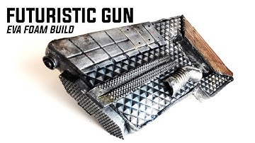 FUTURISTIC GUN: EVA FOAM SCI-FI WEAPON BUILD