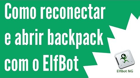 Como reconectar e abrir backpack com o ElfBot