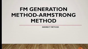 INDIRECT METHOD OF FM  OR ARMSTRONG METHOD OF FM GENERATION