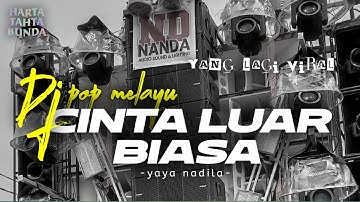 DJ CINTA LUAR BIASA || CINTAKU SUNGGUH LUAR BIASA (COVER) LAGU Cipt.Ajhay TRENDING VIRAL TIKTOK 2K25