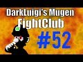 Darkluigis mugen fightclub 52 5142018