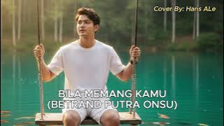 Betrand Putra Onsu - Bila Memang Kamu | Hans Ale Cover Version