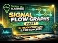 16.  Signal Flow Graphs Part 1: Introduction and Basic Concepts
