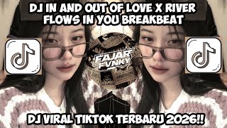 DJ IN AND OUT OF LOVE X RIVER FLOWS IN YOU BREAKBEAT DJ VIRAL TIKTOK TERBARU 2026