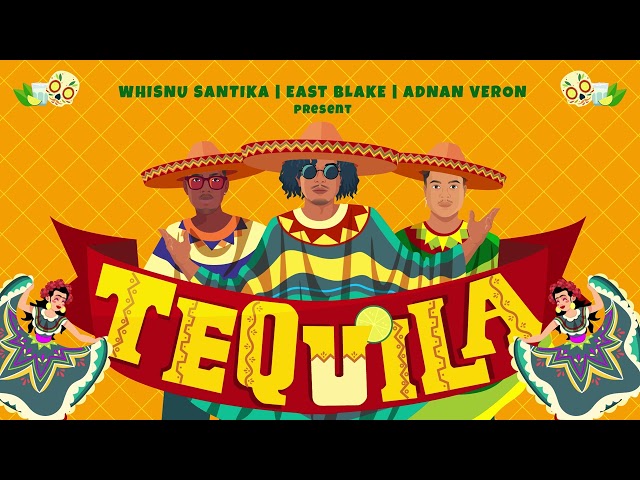 Whisnu Santika X East Blake X Adnan Veron  - Tequila (Official Audio) class=