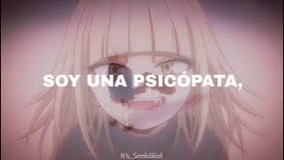 Está canción le queda perfectamente a Himiko Toga