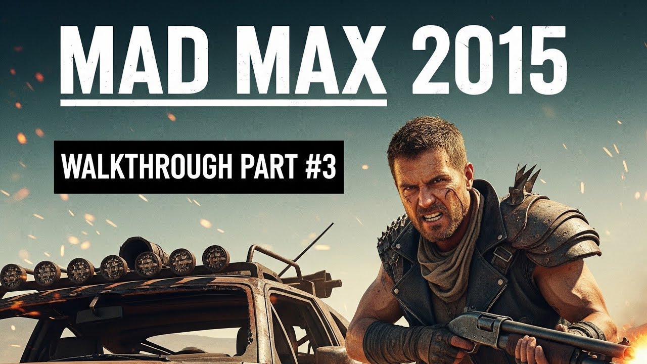 Mad Max || Part #3 Walkthrough (Running for the Scrap) (No Commentary 1080p60fps)