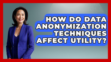 How Do Data Anonymization Techniques Affect Utility? - AI and Technology Law