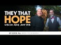 They That Hope: Episode 46: Back to School!