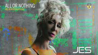 JES - All Or Nothing (Melih Aydogan Remix)