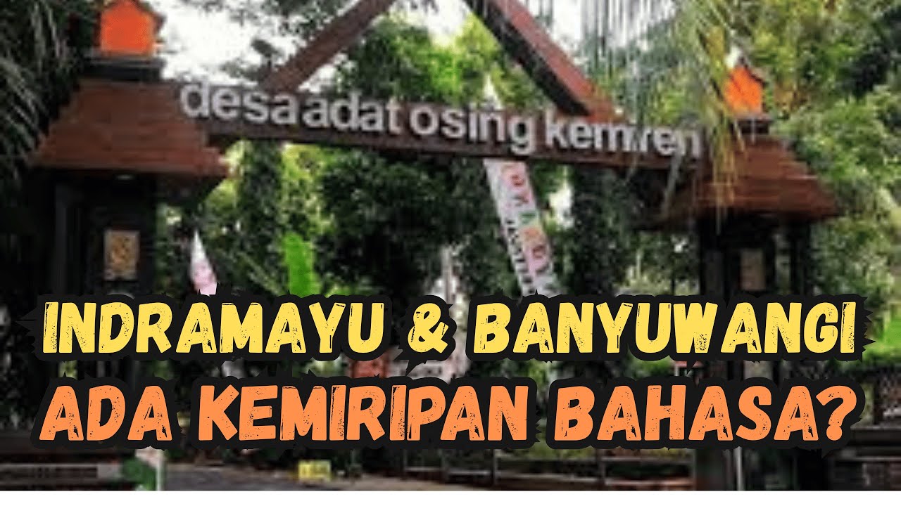Indramayu & Banyuwangi Ada Kemiripan Bahasa?