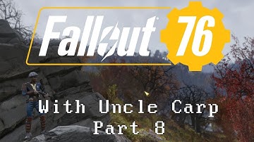 Fallout 76 B.E.T.A. (PC) with Uncle Carp (Part 8)