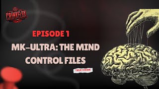 MK-Ultra Ep 1 — How the CIA Secretly Controlled Minds | MK-ULTRA EXPOSED