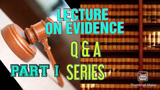 IMP Q & ANS OF EVIDENCE//LECTURE ON INDIAN EVIDENCE