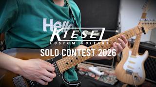 Kiesel Guitars Solo Contest 2026 - Yinuo Ren/愤怒的糖Enoch Ren