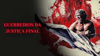Guerreiros da Justiça Final
