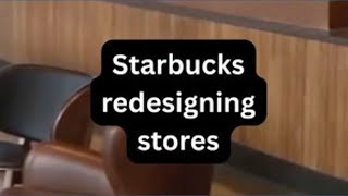 Take a look: Starbucks redesigning stores across the country