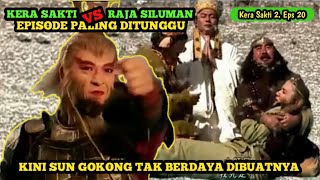 SANG KERA MAHA SAKTI SUN GOKONG DIKALAHKAN RAJA SILUMAN   Alur Kera Sakti 2 Episode 20