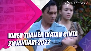 Video Trailer Ikatan Cinta 26 Januari 2022