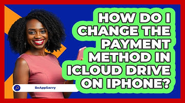 How do I change the payment method in iCloud Drive on iPhone? - Be App Savvy