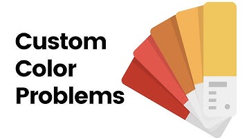 Custom Colors Problems