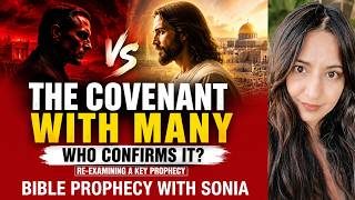 Who Confirms the Covenant With Many - Jesus or the Antichrist Daniel’s 70th Week Pt 3