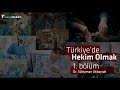 Türkiye'de Hekim Olmak-1: Çok para kazanan bir meslek önyargısı var