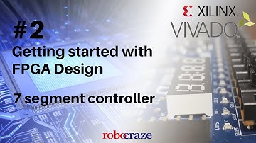Getting Started with FPGA Design #2: Seven segment LED controller