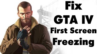 How to Fix GTA IV First Screen Freezing Problem