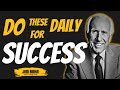 Do These Daily for Success | Jim Rohn Motivation