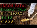 DESENTIERRA  un TESORO en su CASA  ¡¡ ERROR FATAL¡¡ Liberó al ESPIRITU PROTECTOR